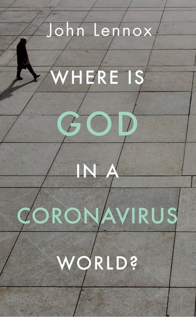 Read more about the article John Lennox: Where is God in a Coronavirus World? (New Book)